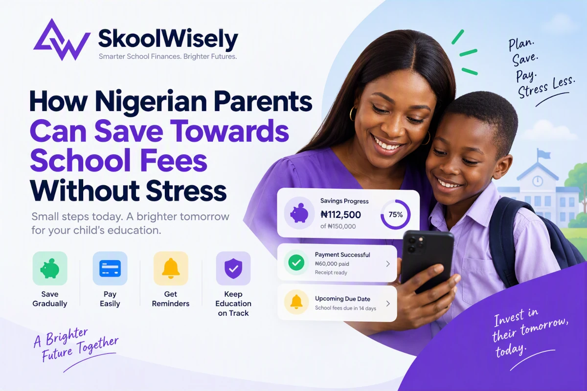How Nigerian Parents Can Save Towards School Fees Without Stress